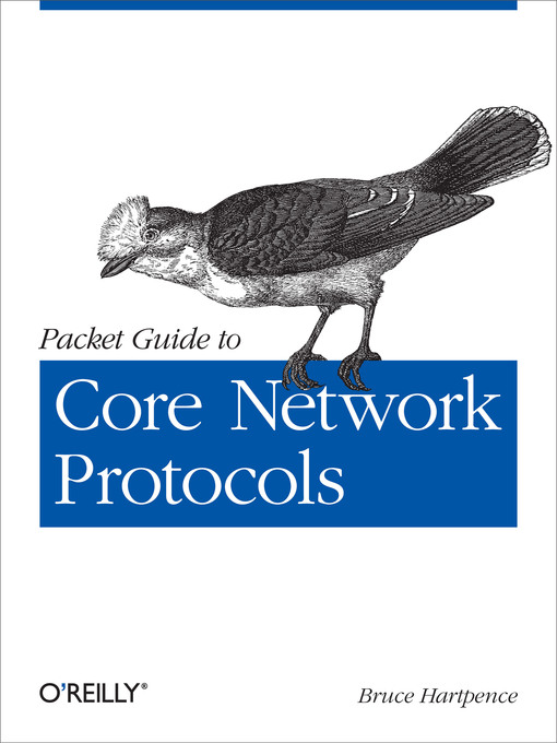 Title details for Packet Guide to Core Network Protocols by Bruce Hartpence - Available